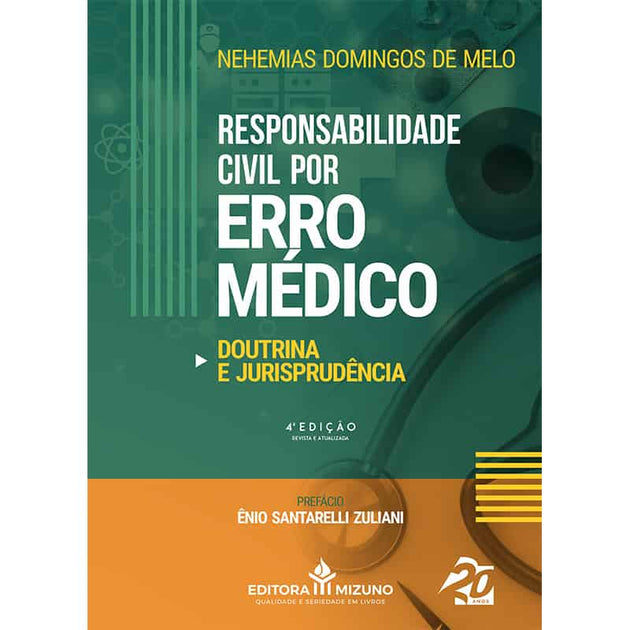 Responsabilidade Civil por Erro Médico 4ª edição - editoramizuno